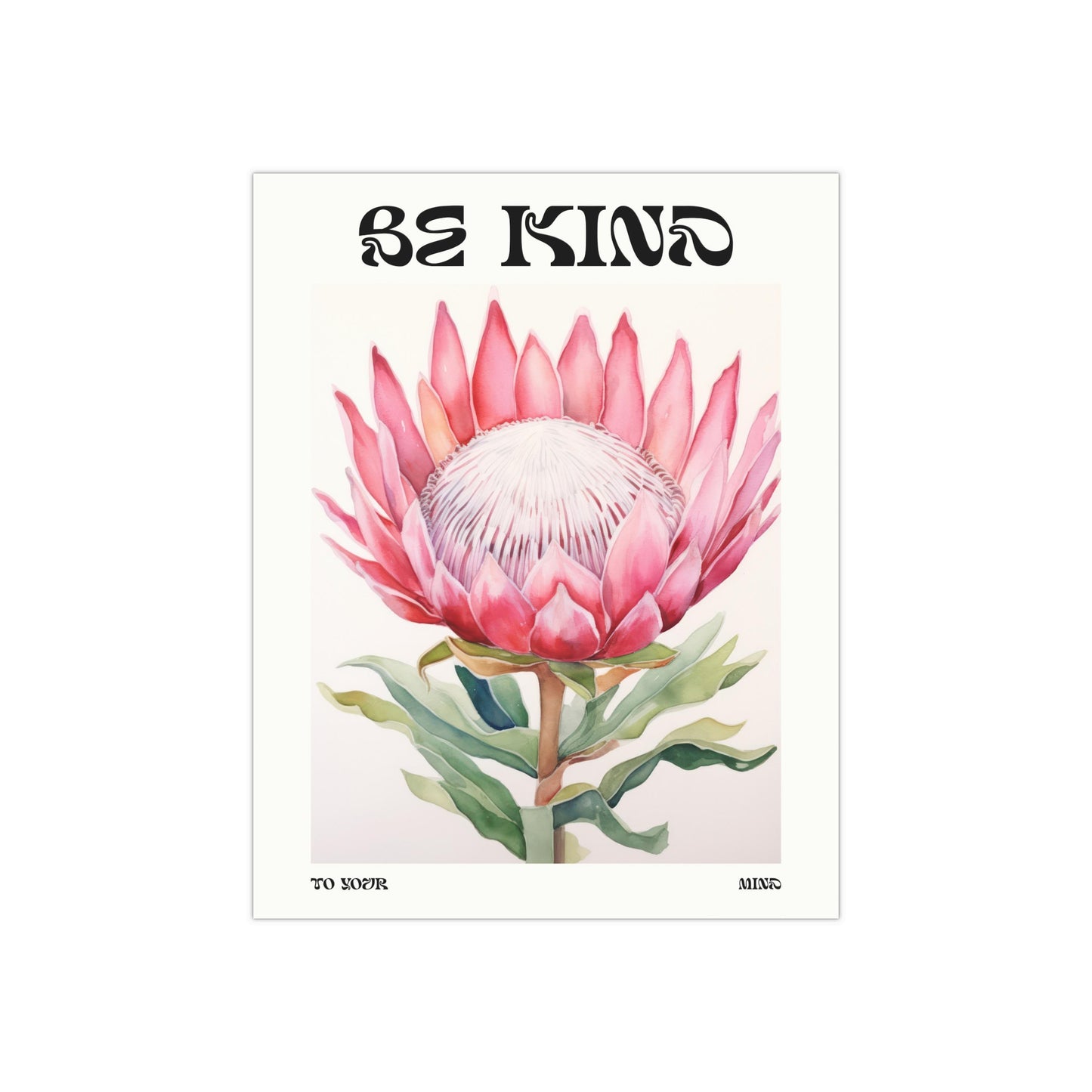 BE KIND TO YOUR MIND, Satin Poster Print (300gsm)