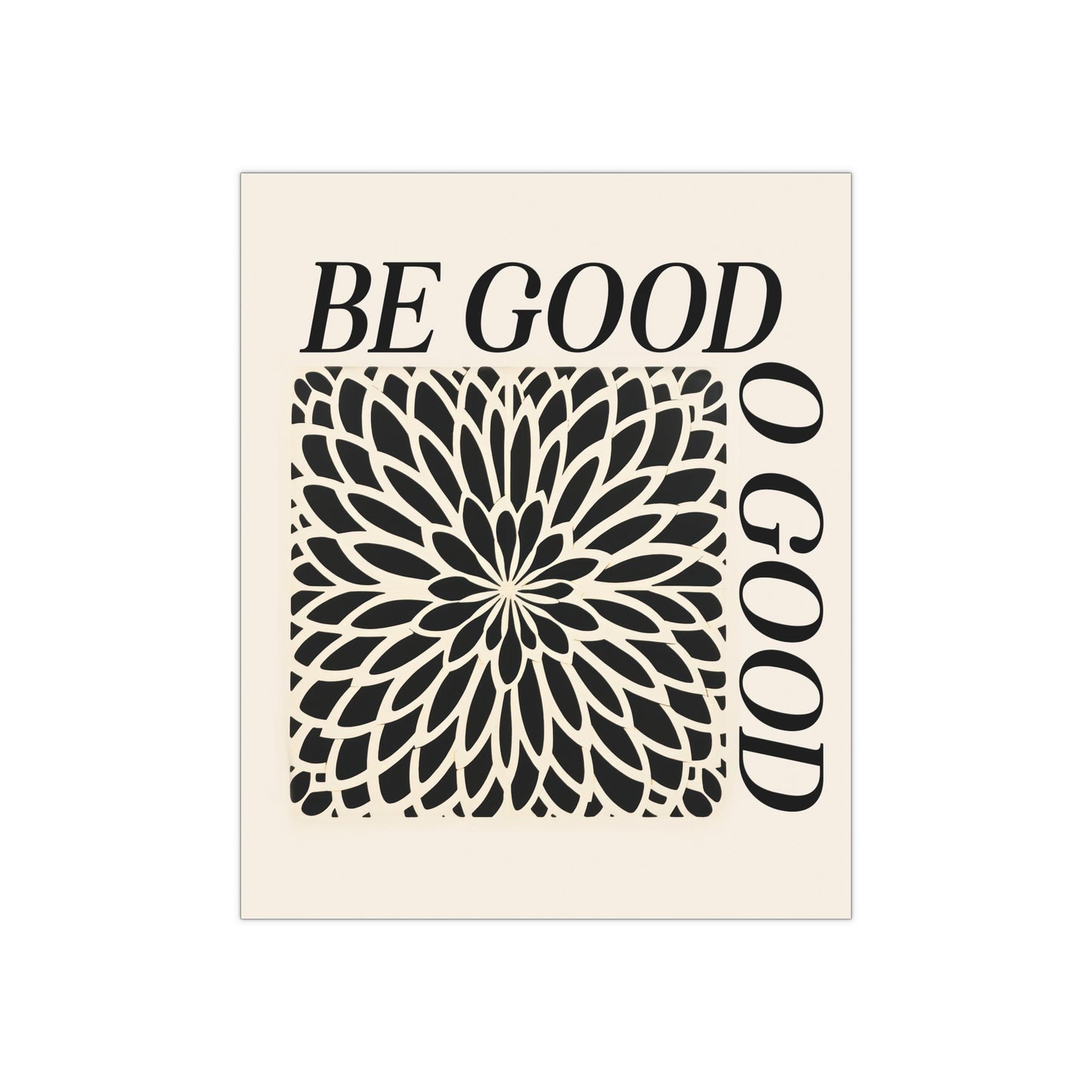 Be Good Do Good, Satin Poster Print (300gsm)