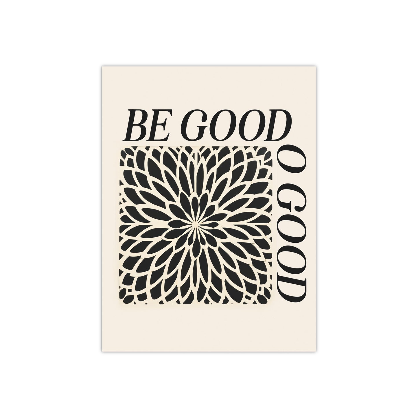 Be Good Do Good, Satin Poster Print (300gsm)