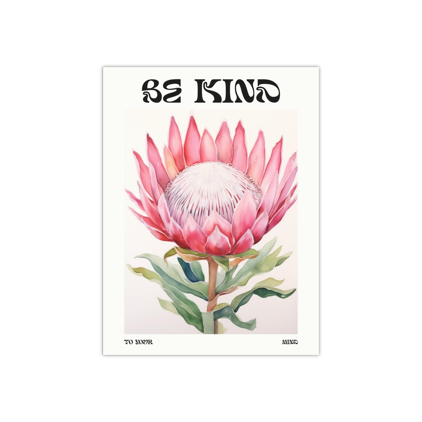 BE KIND TO YOUR MIND, Satin Poster Print (300gsm)