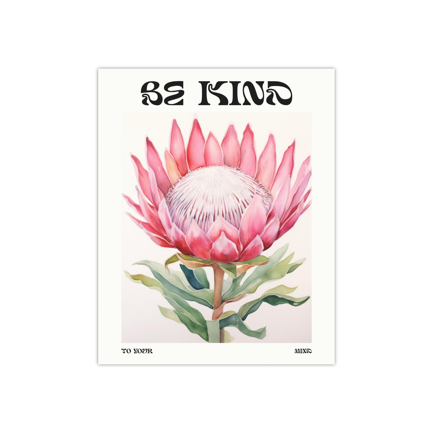 BE KIND TO YOUR MIND, Satin Poster Print (300gsm)