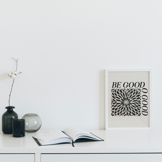 Be Good Do Good, Satin Poster Print (300gsm)